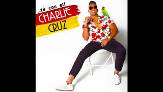 Charlie Cruz | "Tu Con El"