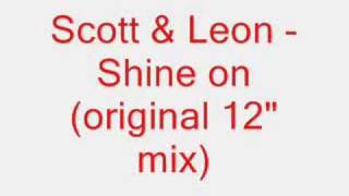 Scott & Leon - Shine on (original 12 mix)