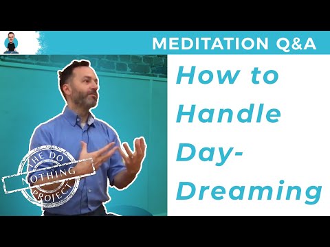 How to Handle Daydreaming With Do Nothing Meditation Practice