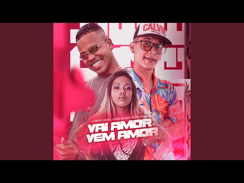 Vai Amor Vem Amor (Feat. Mc Priscila)