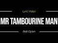 Mr Tambourine Man by Bob Dylan (Lyric Video)