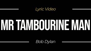 Mr Tambourine Man by Bob Dylan (Lyric Video)