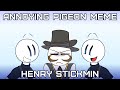 Annoying Pigeon | meme [Henry Stickmin]