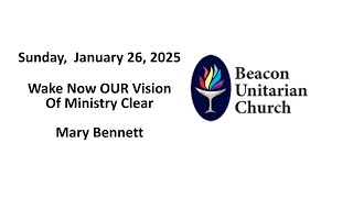 January 26, 2025: Wake Now OUR Vision of Ministry Clear with Mary Bennett