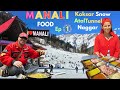 Manali Tourist Places And Food Must Watch It Before Planning A Trip Koksar Snow लाल चाव�
