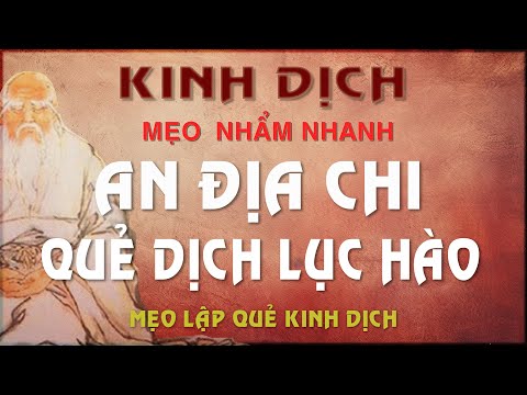 An Địa Chi Lục Hào Là Gì? Mẹo Nhẩm Nhanh Quẻ Dịch