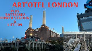 Art'Otel London Battersea Power Station Plus Lift 109 Experience. I was Shocked!