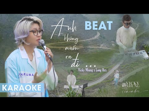 「KARAOKE TONE NỮ」 ANH KHÔNG MUỐN RA ĐI (LOFI MUSIC) - VICKY NHUNG x LONG REX | BEAT KARAOKE CHUẨN