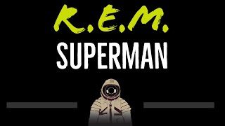 R.E.M. • Superman (CC) [Karaoke Instrumental Lyrics]