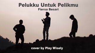 Download lagu Fiersa Besari - Pelukku Untuk Pelikmu (OST. Imperfect) cover by Play Wisely mp3