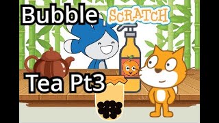 Scratch Bubble Tea Maker | Part 3 | Scratch how to make bubble tea maker game