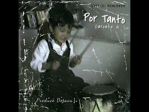 Caronte G - Por tanto (Prod Dejavu)