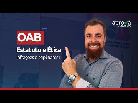 Estatuto e Ética - Infrações disciplinares I - OAB (aula gratuita)