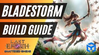 BLADESTORM BLADEDANCER - Last Epoch Guide - Season 4