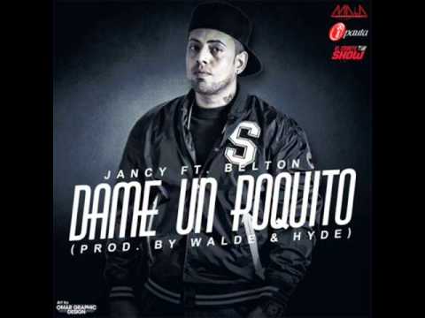 Jancy Ft. Belton @ Dame Un Poquito [Prod. By Walde Y Hyde]