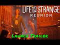 Life Is Strange: Reunion — Launch Trailer