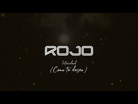 ROJO | Intimidad (Como Te Deseo) | Clásicos (Video de Letras | Lyric Video)