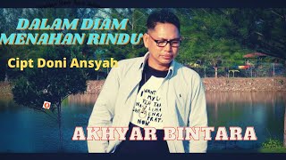 Download lagu Dalam Diam Menahan Rindu Akhyar Bintara   mp3