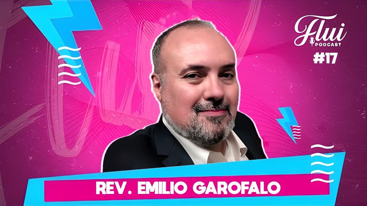 REV. EMILIO GAROFALO - FLUI PODCAST #17