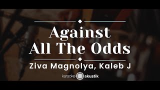 Download lagu Against All The Odds – Ziva Magnolya, Kaleb J (KARAOKE AKUSTIK) mp3 Download lagu Against All The Odds – Ziva Magnolya, Kaleb J (KARAOKE AKUSTIK) mp3