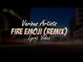 Fire Emoji Remix Lyric Video Ft Various Artists