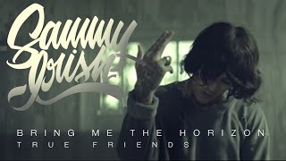 Download lagu Bring Me The Horizon True Friends... mp3
