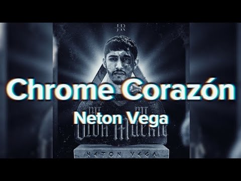 Chrome Corazón (LETRA) - Neton Vega