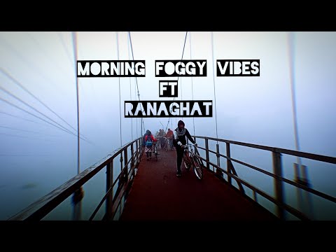 Morning foggy vibes।। ft Ranaghat