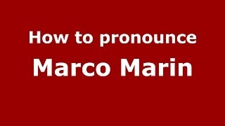 How to pronounce Marco Marin