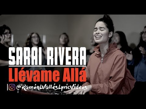 Sarai Rivera - Llévame Allá Video con Letra - Covered Worship