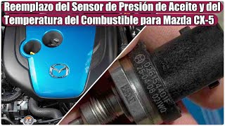 Reemplazo del sensor de presión de aceite y temperatura del combustible  Mazda CX-5, 6 Skyactive