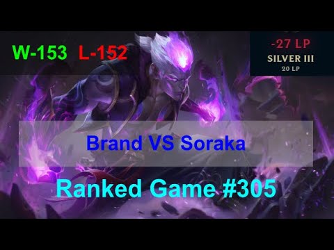Ranked Game #305  /  Brand VS Soraka Support