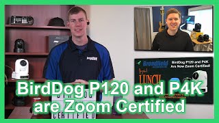 BirdDog P120 & P4K are Zoom Certified