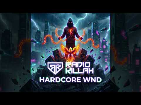 Radio Killah - Hardcore WND (Edit)