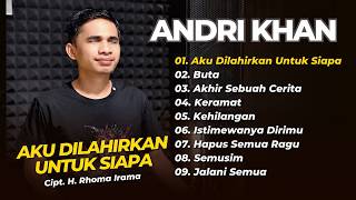 Download lagu Andri Khan - AKU DILAHIRKAN UNTUK SIAPA - BUTA - AKHIR SEBUAH CERITA || DANGDUT KLASIK TERPOPULER mp3