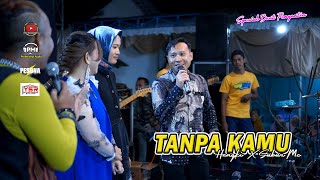 Download lagu TANPA KAMU - HENGKI X SUBUR -  SAVANA SAKJOSE mp3 Download lagu TANPA KAMU - HENGKI X SUBUR -  SAVANA SAKJOSE mp3