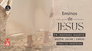 CLASSE BÍBLICA | ENSINOS DE JESUS | TEMA 15: PROFETAS | PR RAPHAEL DUARTE