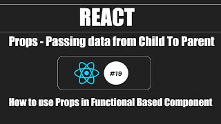 Download the video "React #19 - Props in Functional Based Component (passing data from Child to Parent)"