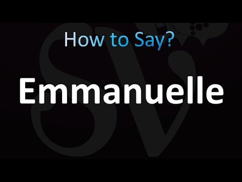How to Pronounce Emmanuelle (correctly!)