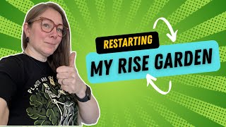 Rise Garden refresh! Reseeding and retubing my Rise Garden