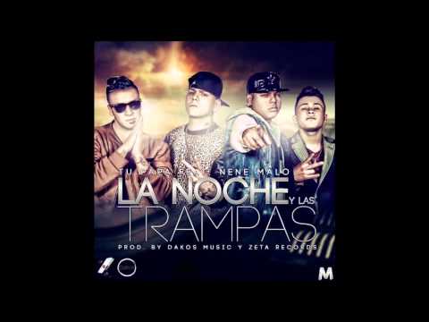 NENE MALO FT TU PAPA LA NOCHE Y LAS TRAMPAS NOVEDAD AGOSTO 2014