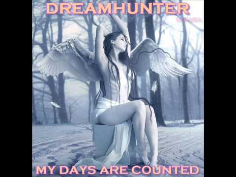 DREAMHUNTER ♠ MY DAYS ARE COUNTED ♠ HQ