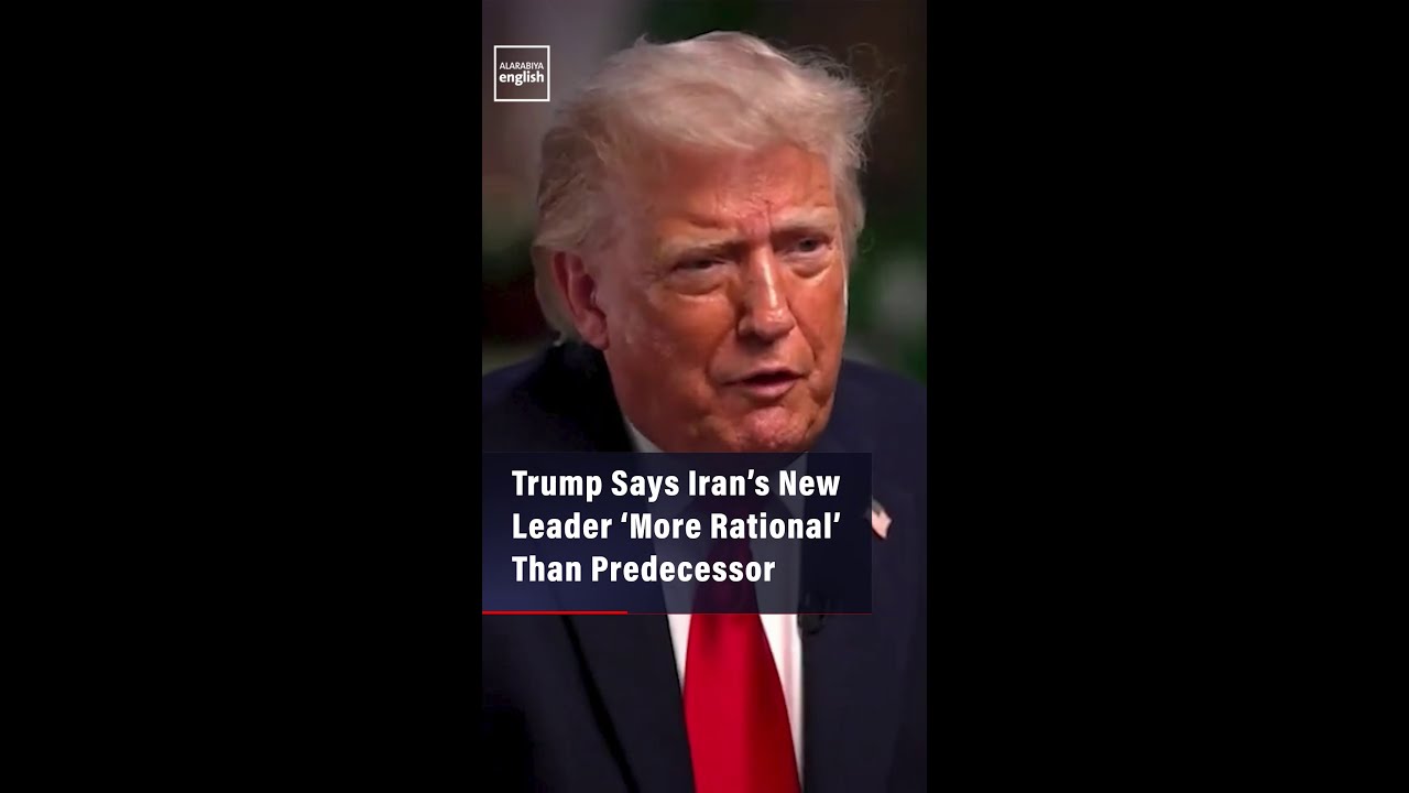 Video | Trump Says Iran’s New Leader ‘More Rational’ Than Predecessor