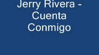 Jerry Rivera - Cuenta Conmigo