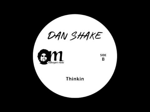 Dan Shake - Thinkin