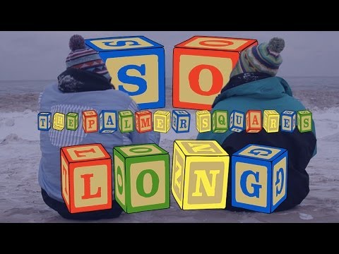 The Palmer Squares - So Long (Official Music Video)