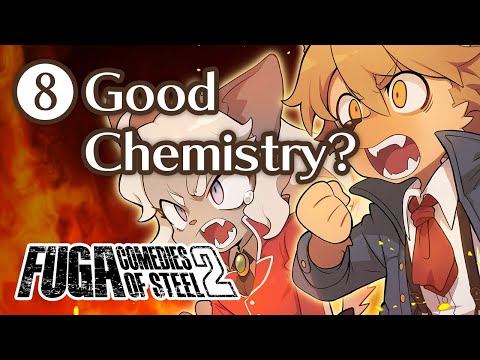 Fuga: Comedies of Steel 2 (Chapter 8) – Good Chemistry? #Fuga2 #FugaMelodiesOfSteel2