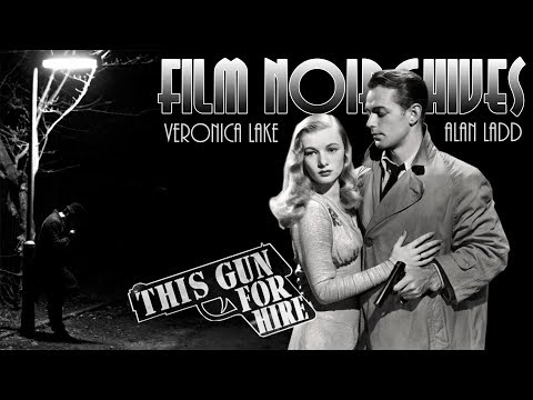 Film Noirchives - THIS GUN FOR HIRE