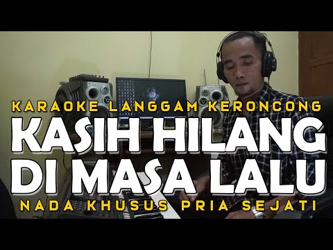 Lgm. Kasih Hilang Di Masa Lalu - Karaoke - Langgam Keroncong Indonesia | Nada Pria