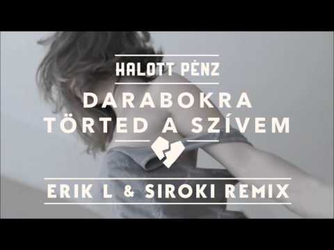 Halott Pénz - Darabokra Törted A Szívem (Erik L & Siroki Remix)